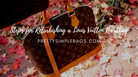 how to refurbish louis vuitton monogram canvas|Steps for Refurbishing a Louis Vuitton Handbag .